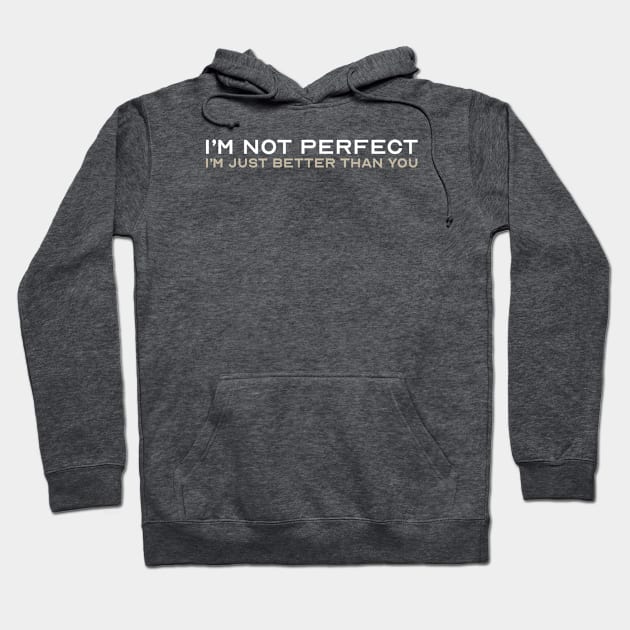 I'm Not Perfect Hoodie by DADDY DD